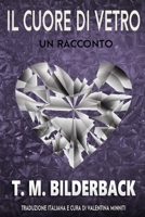 Il Cuore Di Vetro - Un Racconto (Italian Edition) B0D8QD9XCK Book Cover
