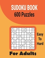 Ultimate 600 Sudoku Puzzles Book for Adults Easy to Hard: Brain Games Including All Solutions. B09549XZ9F Book Cover