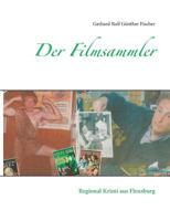 Der Filmsammler: Regional Krimi aus Flensburg 3746055520 Book Cover