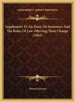 Supplement To An Essay On Surnames And The Rules Of Law Affecting Their Change 1240024096 Book Cover