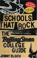Schools That Rock: The Rolling Stone College Guide 1932958533 Book Cover