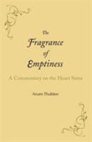 The Fragrance of Emptiness: A Commentary on the Heart Sutra 1732020809 Book Cover
