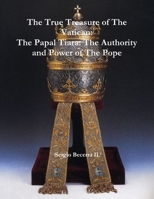 The Papal Tiara: The Authority and Power of the Pope 130451837X Book Cover