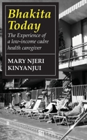 Bhakita Today: The Experience of a low-income cadre health caregiver 9956554332 Book Cover