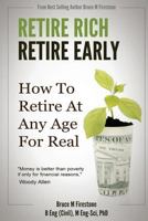 Retire Rich, Retire Early: How to Retire at Any Age, for Real 1495402371 Book Cover