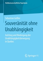 Souver?nit?t Ohne Unabh?ngigkeit : Aufstieg und Niedergang der Unabh?ngigkeitsbewegung in Quebec 3658273844 Book Cover