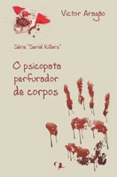 O psicopata perfurador de corpos (Serial Killers) (Portuguese Edition) B084Q9VVMX Book Cover