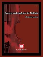 Concept and Study for the Violinist: The Lobko Method 0786673451 Book Cover
