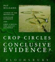 Crop Circles: Conclusive Evidence? 0747512825 Book Cover
