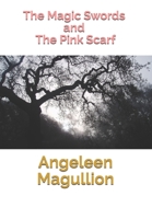 The Magic Swords And The Pink Scarf B08DF13KWH Book Cover