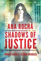 Ana Rocha: Shadows of Justice 1985736136 Book Cover