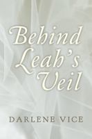 Behind Leah's Veil 1546273131 Book Cover