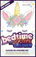 Bedtime Stories for Children: Fantastic Fun Adventures with Fairies, Wizards, Dragons, Unicorns, Princesses and Enchanted Lands to Make Bedtime a Magical and Easy Experience for Kids and Parents 1914217055 Book Cover