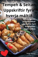 Tempeh & Seitan Uppskriftir fyrir hverja máltíð (Icelandic Edition) 1836872046 Book Cover