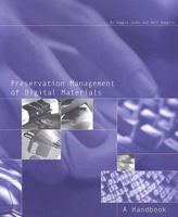 Preservation Management of Digital Materials: A Handbook 0712308865 Book Cover