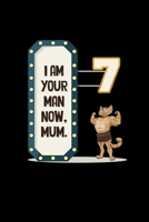 I Am Your Man Now Mum 7: Notebook Graph Paper 6x9 7th Birthday Son Grandson Nephew 7 Years Old Boy Gift 169726445X Book Cover