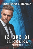 12 ore di terrore: Gabriele (12 series) (Italian Edition) B0CM3C3MBY Book Cover