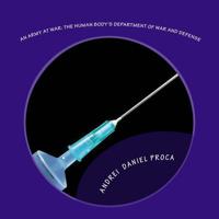 An Army at War: The Human Body's Department of War and Defense 1544839553 Book Cover