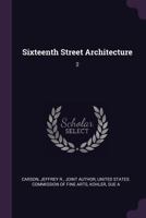 Sixteenth Street Architecture: 2 1378284658 Book Cover