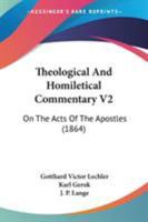 Theological And Homiletical Commentary V2: On The Acts Of The Apostles 1165163810 Book Cover