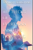 The Theory of Everyman (and His Disasters) B0FJ82RK8Z Book Cover