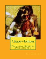Chaco Echoes: Pervasive Keresan Priesthoods 1519635699 Book Cover