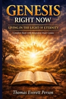 Genesis Right Now Living in the Light of Eternity 1972006053 Book Cover