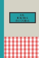 Mis Recetas Favoritas: Libreta de recetas mis platos, libro de cocina B088BF2GSH Book Cover