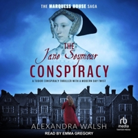 The Jane Seymour Conspiracy: A Tudor conspiracy thriller with a modern day twist (The Marquess House Saga) 1800554877 Book Cover