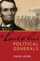 Lincoln's Political Generals 0252078616 Book Cover