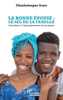 La bonne épouse : le sel de la famille: Contribuer à l'épanouissement de son époux (Harmattan Côte-d'Ivoire) (French Edition) 2343107912 Book Cover