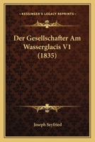 Der Gesellschafter Am Wasserglacis V1 (1835) 1160862745 Book Cover