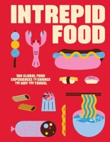 Intrepid Food: The best places to eat, drink and have food experiences around the world 174117970X Book Cover