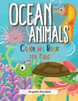 Ocean Animals Coloring Book for Kids: A Coloring Book For Kids Ages 4-8 - Easy For Boys and Girls 1590668774 Book Cover