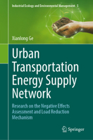 Urban Transportation Energy Supply Network: Research on the Negative Effects Assessment and Load Reduction Mechanism 3031646185 Book Cover