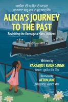 Alicia's Journey to the Past: Revisiting the Komagata Maru Incident 1038309832 Book Cover