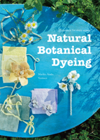 Natural Botanical Dyeing 4865052232 Book Cover