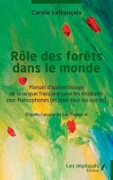 Rôle des forêts dans le monde: Manuel d’apprentissage de la langue française pour les étudiants non-francophones (et pour tous les autres) 2385415410 Book Cover