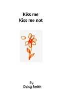 Kiss me Kiss me not null Book Cover