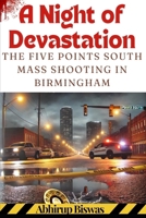 A Night of Devastation: The Five Points South Mass Shooting in Birmingham B0GJKXXZK8 Book Cover