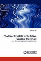 Photonic Crystals with Active Organic Materials: Low dimensional photonic crystal devices 3838398793 Book Cover