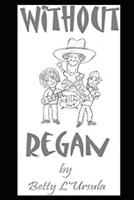 Without Regan: a BluJBooks Suspense/Thriller 1077122705 Book Cover
