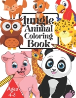 Jungle Animal Coloring Book Ages 4-8: Beautiful Jungle Animal Coloring Book For Kids Boys & Girls Wild Animal Coloring Book Large Print Ages 4-8 & 8-12 B091WF6XB1 Book Cover