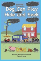 Dog Can Play Hide and Seek: Set 2 Book 7 Kindergarten (Dog Book Early Readers) B0D143QMBQ Book Cover