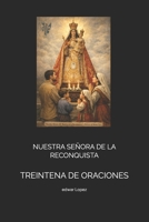 NUESTRA SEÑORA DE LA RECONQUISTA: TREINTENA DE ORACIONES (Spanish Edition) B0GKVHLXCR Book Cover