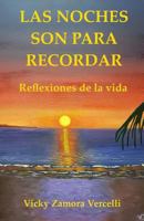 Las Noches son para recordar: Reflexiones de la vida 1720771537 Book Cover