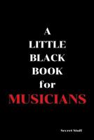 A Little Black Book: For Musicians 1096366029 Book Cover