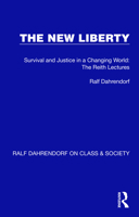 The New Liberty: Survival and Justice in a Changing World: The Reith Lectures 1032197358 Book Cover