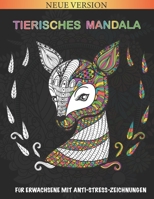 Tierisches Mandala FÜR ERWACHSENE MIT ANTI-STRESS-ZEICHNUNGEN: Schöne Tier-Mandalas zum Ausmalen (Löwen, Elefanten, Eulen, Pferde, Hunde, Katzen ...) B088T18N33 Book Cover