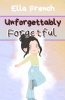 Unforgettably Forgetful B0H6VR3VMJ Book Cover